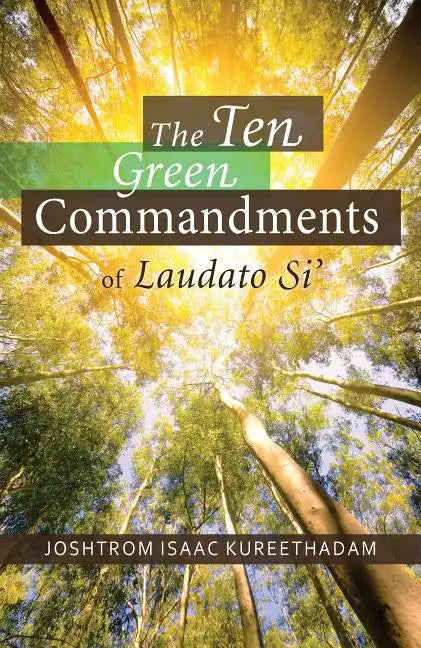The Ten Green Commandments of Laudato Si' - Paperback