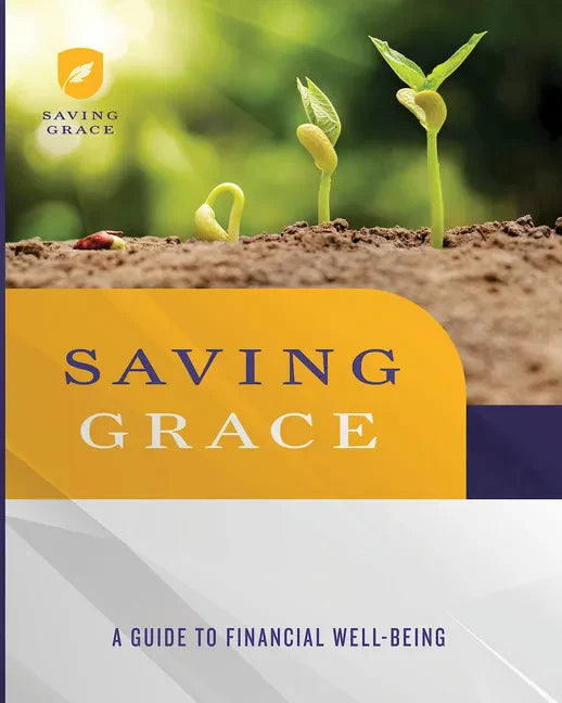 Saving Grace Participant Workbook: A Guide to Financial Well-Being - Paperback