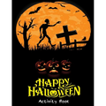 Happy Halloween Activities Books: Fun Activity Workbook for Happy Halloween Learning coloring page, maze game, matching Game, sudoku game with solutio - Paperback