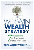The Win-Win Wealth Strategy: 7 Investments the Government Will Pay You to Make - Hardcover