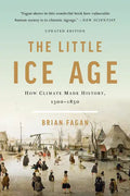The Little Ice Age: How Climate Made History 1300-1850 - Paperback