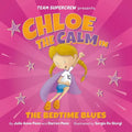 Chloe the Calm in the Bedtime Blues - Hardcover