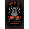 Song of the Dark Man: Father of Witches, Lord of the Crossroads - Paperback