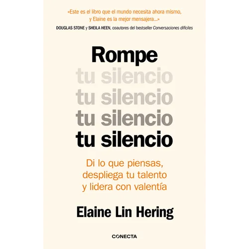 Rompe Tu Silencio: Di Lo Que Piensas, Despliega Tu Talento Y Lidera Con Valent?a / Unlearning Silence - Paperback