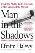 Man in the Shadows: Inside the Middle East Crisis with a Man Who Led the Mossad - Paperback