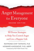 Anger Management for Everyone: Ten Proven Strategies to Help You Control Anger and Live a Happier Life - Paperback