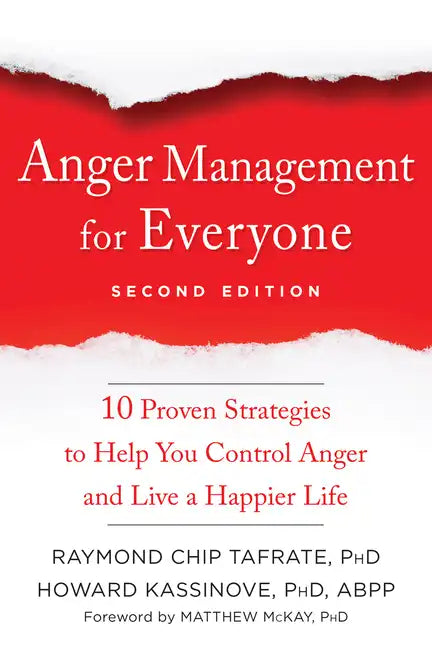Anger Management for Everyone: Ten Proven Strategies to Help You Control Anger and Live a Happier Life - Paperback