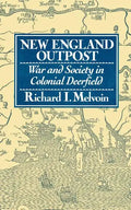 New England Outpost: War and Society in Colonial Deerfield - Paperback