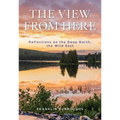 The View from Here: Reflections on the Deep North, the Wild East - Hardcover