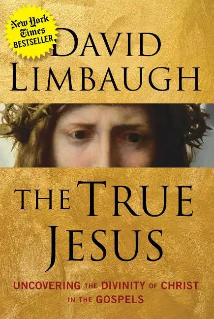 The True Jesus: Uncovering the Divinity of Christ in the Gospels - Hardcover