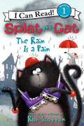 Splat the Cat: The Rain Is a Pain - Paperback