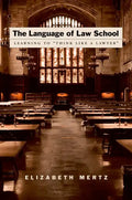 The Language of Law School: Learning to "Think Like a Lawyer" - Paperback