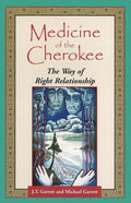 Medicine of the Cherokee: The Way of Right Relationship - Paperback