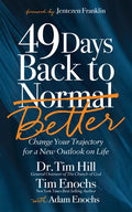 49 Days Back to Better: Change Your Trajectory for a New Outlook on Life - Paperback