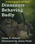 Dinosaurs Behaving Badly - Paperback