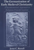 The Germanization of Early Medieval Christianity: A Sociohistorical Approach to Religious Transformation - Paperback