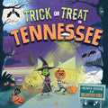 Trick or Treat in Tennessee: A Halloween Adventure in the Volunteer State - Hardcover