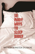 So Many Ways to Sleep Badly - Paperback