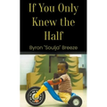 If You Only Knew the Half - Paperback