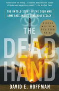 The Dead Hand: The Untold Story of the Cold War Arms Race and Its Dangerous Legacy - Paperback