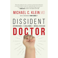 Dissident Doctor: My Life Catching Babies and Challenging the Medical Status Quo - Hardcover