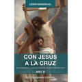 Con Jesús a la Cruz - AÑO B: Guía Cuaresmal a Las Lecturas de Las Misas Dominicales - Paperback