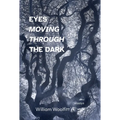 Eyes Moving Through the Dark - Paperback