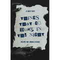 JC Bratton's Things That Go Bump in the Night: Volume One: Urban Legends - Paperback
