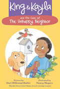 King & Kayla and the Case of the Unhappy Neighbor - Hardcover