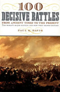 100 Decisive Battles: From Ancient Times to the Present - Paperback