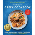 My Big Fat Greek Cookbook: Classic Mediterranean Comfort Food Recipes - Paperback