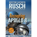 Recovering Apollo 8: A Science Fiction Novella - Hardcover