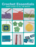 Crochet Essentials: Handy Guide to All the Basics - Paperback