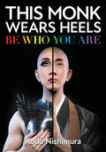 This Monk Wears Heels: Be Who You Are - Hardcover