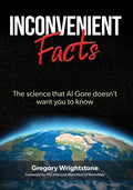 Inconvenient Facts: The Science That Al Gore Doesn't Want You to Know - Paperback