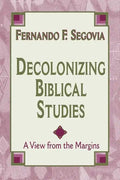Decolonizing Biblical Studies: A View from the Margins - Paperback