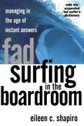 Fad Surfing in the Boardroom: Managing in the Age of Instant Answers - Paperback