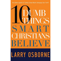Ten Dumb Things Smart Christians Believe: Are Urban Legends & Sunday School Myths Ruining Your Faith? - Paperback