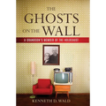 The Ghosts on the Wall: A Grandson's Memoir of the Holocaust - Hardcover