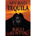 My Bad Tequila: Parts of a True Story - Hardcover