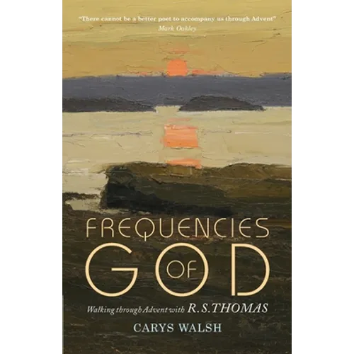 Frequencies of God: Walking Through Advent with R S Thomas - Paperback