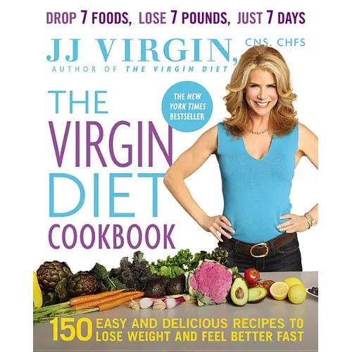 The Virgin Diet Cookbook: 150 Easy and Delicious Recipes to Lose Weight and Feel Better Fast - Paperback