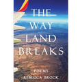 The Way Land Breaks - Paperback