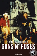 Dead Straight Guide to Guns 'n' Roses - Paperback
