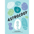 A Beginner's Guide to Astrology: Learn How the Language of the Stars Can Light Up Your Life - Hardcover