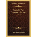 Truth Of War Conspiracy Of 1861 (1921) - Paperback
