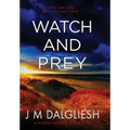Watch and Prey - Hardcover