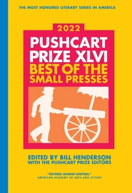 The Pushcart Prize XLVI: Best of the Small Presses 2022 Edition - Paperback