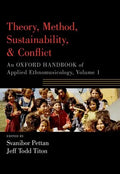 Theory, Method, Sustainability, and Conflict: An Oxford Handbook of Applied Ethnomusicology, Volume 1 - Paperback