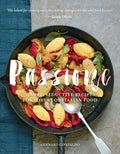 Passione: Simple, Seductive Recipes for Lovers of Italian Food - Hardcover